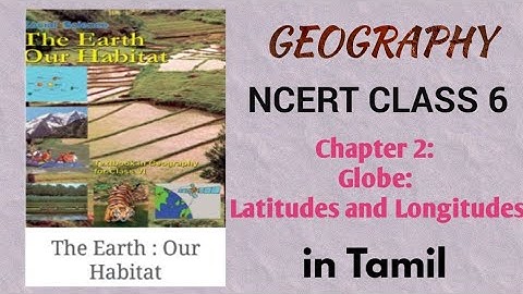 NCERT Geography - Class 6 - Chapter 2: Latitudes and Longitudes-Tamil | D2D - #GeographyNCERTwithD2D