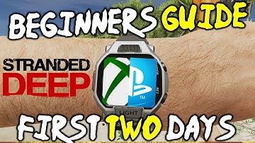 STRANDED DEEP Beginners Guide Walkthrough! Tip To Survive The First 2 Days! Xbox One Switch PS4 PC
