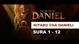 Kitabu cha Danieli | Sura ya 1 Hadi ya 12