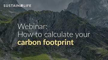 Webinar: How to calculate your carbon footprint | Sustain.Life