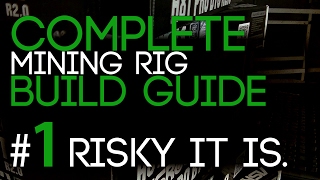 1# Risky it is. - The Complete Mining Rig Build Guide