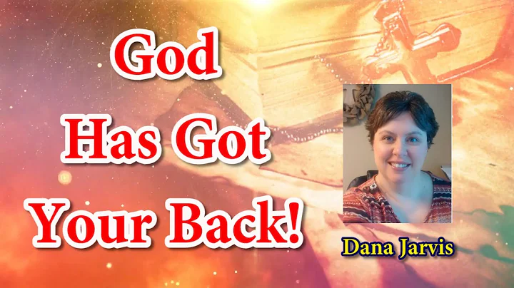 God Has Got Your Back! | Dana Jarvis