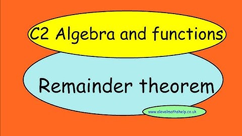 C2 Remainder theorem - Algebra and functions - AS - alevelmathshelp