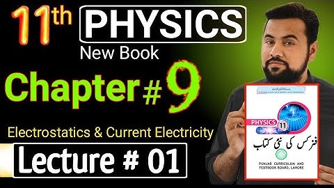 11th Physics Chapter 9 New book || Electrostatics & Current Electricity || Coulombs law || Lec#1