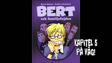 Bert och Familjefejden Kapitel 5 och 6 (FANLJUDBOKSUPPLÄSNING)