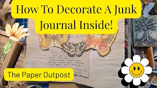 How to Decorate a Junk Journal Inside!!  The  Paper Outpost!