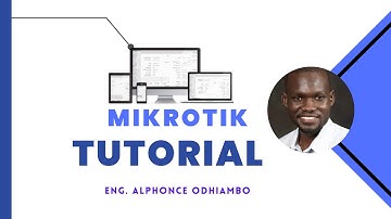 Mikrotik Tutorial for Community Networks][Module_01][Alphonce Odhiambo