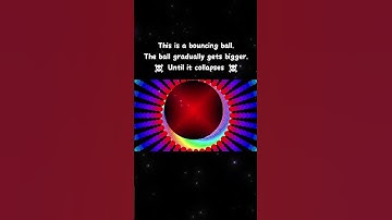 This is a bouncing ball.The ball gradually gets bigger.☠ Until it collapses ☠  #space #spaceart #art