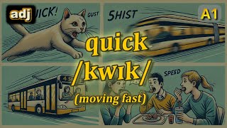 [adj] Quick meaning (moving fast) with 5 examples