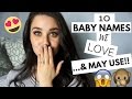 10 TOTALLY UNIQUE BABY NAMES WE LOVE & MAY USE!!!