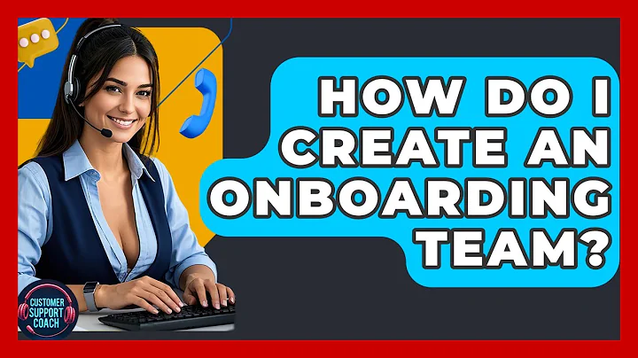 How Do I Create An Onboarding Team? - Customer Support Coach