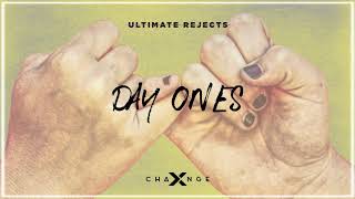 Ultimate Rejects & X-Change - Day Ones [OFFICIAL AUDIO]