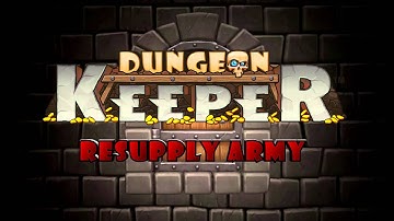 Dungeon Keeper: Introducing... Rearm & Resupply!