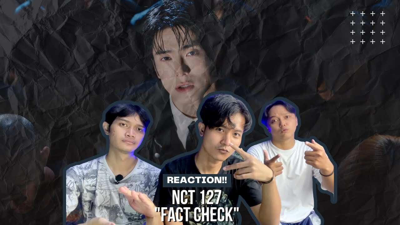 NCT 127 엔시티 127 'Fact Check (불가사의; 不可思議)' MV REACTION!!! SETIAP MINGGU ...