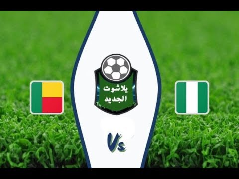 بث مباشر مباراة نيجيريا وبنين