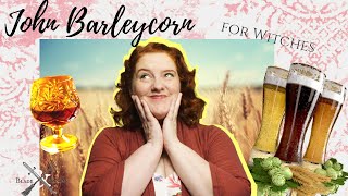 John Barleycorn in TradCraft | Traditional Witchcraft