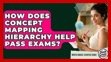 How Does Concept Mapping Hierarchy Help Pass Exams? - Ninth Grade Starter Guide