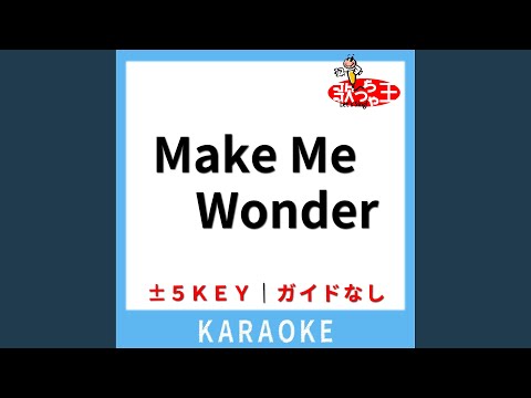 Make Me Wonder(ガイド無しカラオケ) -4Key[原曲歌手:Official髭男dism]