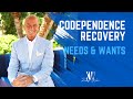 Codependence recovery  how to ask for your needs and wants