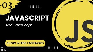 JavaScript Show and Hide Password #3 - Add JavaScript