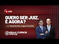 Quero ser Juiz! E agora? - com Renato Borelli e Aragonê Fernandes