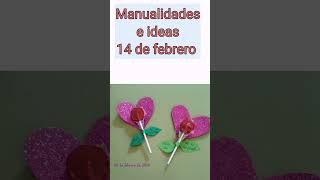 manualidades e ideas. dias del amor y la amistad. 14 de febrero.