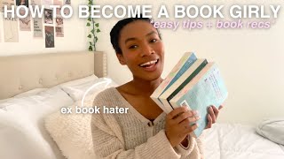 how to actually become a book girly *tips from someone who used to hate reading*