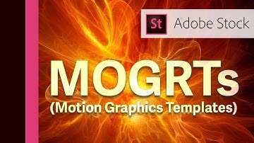 Learn About MOGRTs  (Motion Graphics Templates)