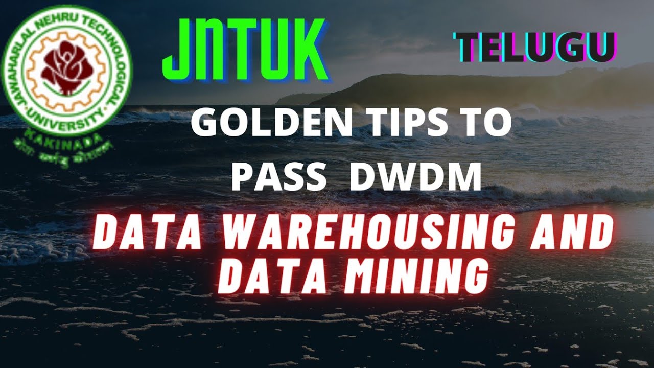 jntuk how to pass data warehouse and data mining dwdm important tips