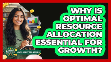 Why Is Optimal Resource Allocation Essential For Growth?