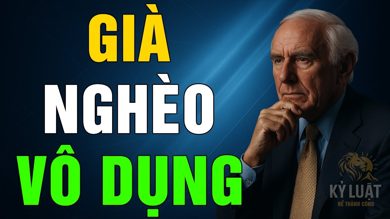 CẢNH BÁO: Nếu Cứ Sống Thế Này, 10 Năm Nữa Bạn Sẽ GIÀ, NGHÈO và VÔ DỤNG! Động Lực Từ Jim Rohn