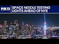 Space Needle testing lights ahead of NYE show | FOX 13 Seattle