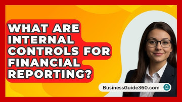 What Are Internal Controls For Financial Reporting? - BusinessGuide360.com