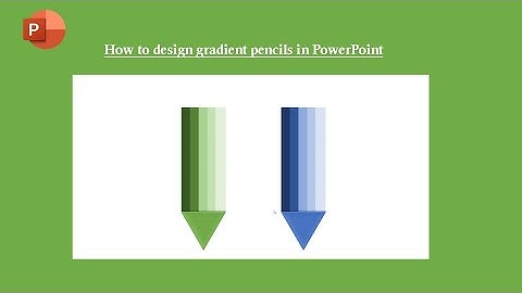 How to design gradient pencils in PowerPoint