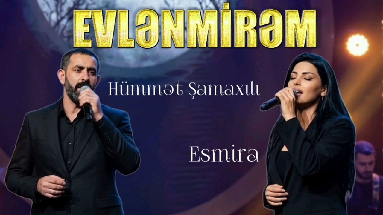 Hümmət Şamaxılı ft Esmira - Evlənmirəm 2026