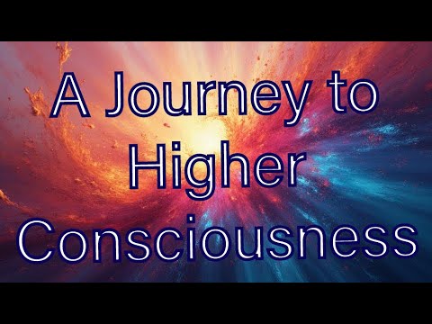 : A Journey to Higher Consciousness - YouTube