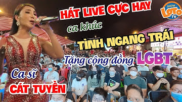 Ca sĩ Cát Tuyền người đẹp chuyển giới hát live hay xuất sắc TÌNH NGANG TRÁI gửi đến cộng đồng LGBT