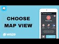 How To Choose Map View On Waze App