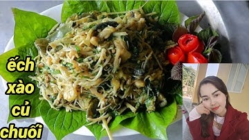 #98 Ếch xào củ chuối món ngon đồng quê