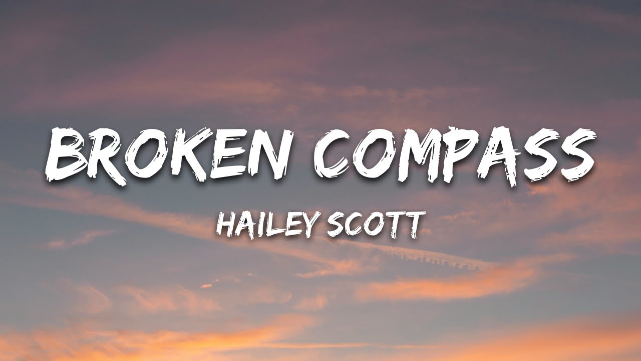 Hailey Scott - Broken Compass (Lyrics)
