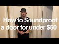 How to Soundproof a Door | DIY Door Soundproofing for under $50