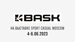 BASK на выставке Sport Casual Moscow 4-6.06.2023