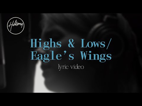 Highs & Lows / Eagle's Wings (Official Lyric Video) - Hillsong Worship