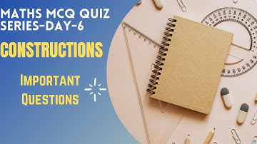 Maths MCQ Quiz on Constructions-Important questions-30minutes Quiz series-Day-6