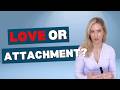 You’re Not Just in Love — You’re Attached (Here’s the Difference)