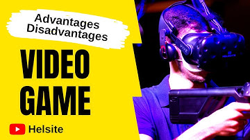 Advantages & disadvantages of Video Game | Pros & cons | merits & demerits | [Helsite]