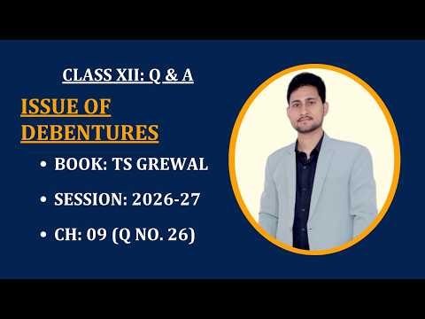 Question 26 || Chapter 9 of TS Grewal || Issue of Debentures || Class 12 || Accounts