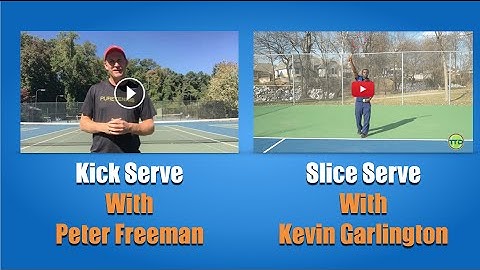 Kick  and Slice Serve Essentials with Kevin and Peter Freeman
