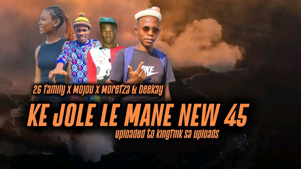 KE JOLE LE MANG [ NEW 45 ] - 26 FAMILY X MOREFZA X MOJOU & BEEKAY