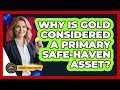 Why Gold Is a Top Safe-Haven Asset ✨